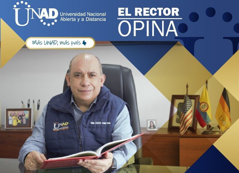 La Educación debe estar al servicio de lo social, señala el Rector de la Universidad Nacional Abierta y a Distancia