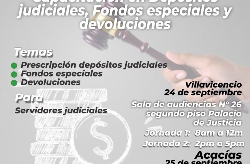  Capacitación en Depósitos judiciales, Fondos especiales y devoluciones a servidores de la Rama